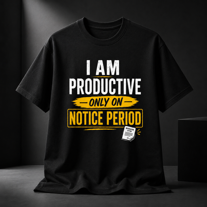 Productive Notice Period Unisex Classic Crew 100% cotton T-Shirt