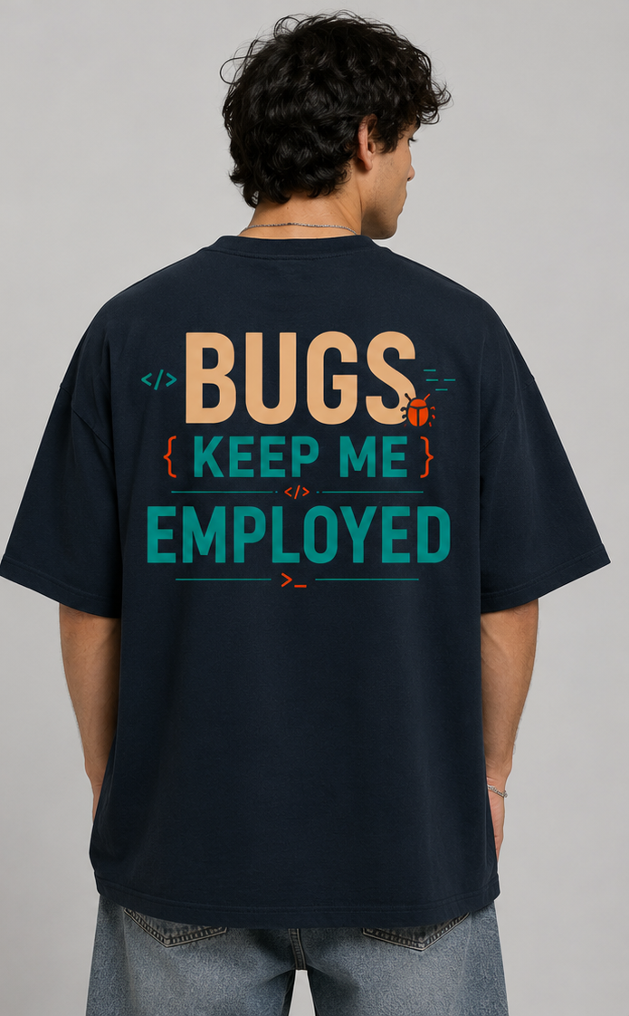Bugs Keep Me Employed Unisex Oversized Standard T-Shirt