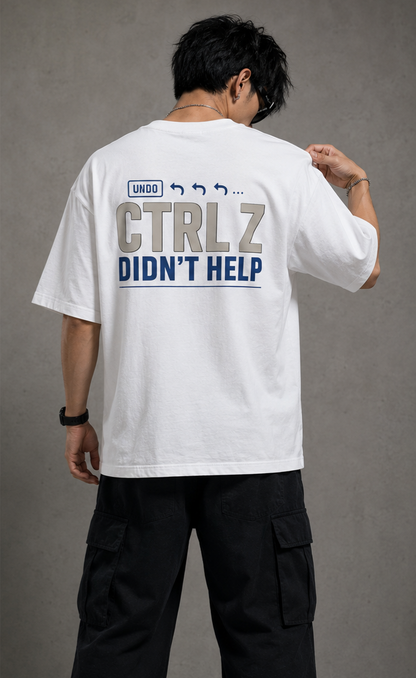 CTRL Z DIDN'T HELP Oversized unisex 100% cotton tee
