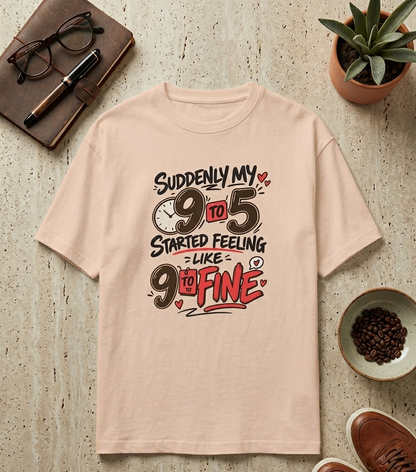 9 to 5 started feeling like 9 to fine Unisex Classic Crew 100% cotton T-Shirt