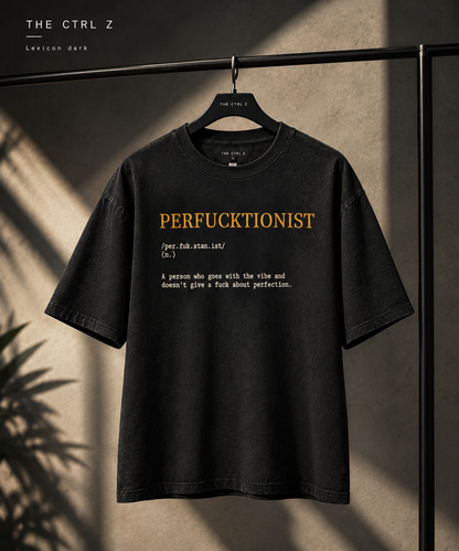 PERFUCKTIONIST™ Oversized T-Shirt | The CTRL Z Lexicon Collection